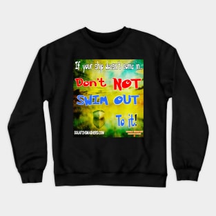 Double Negative Motivations - If your ship doesn't come in... Crewneck Sweatshirt